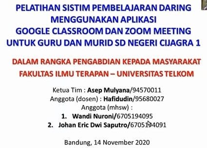 Pelatihan Sistim Pembelajaran Daring Menggunakan Google Classroom dan Zoom Meeting Untuk Guru dan Murid SD Negeri Cijagra 1