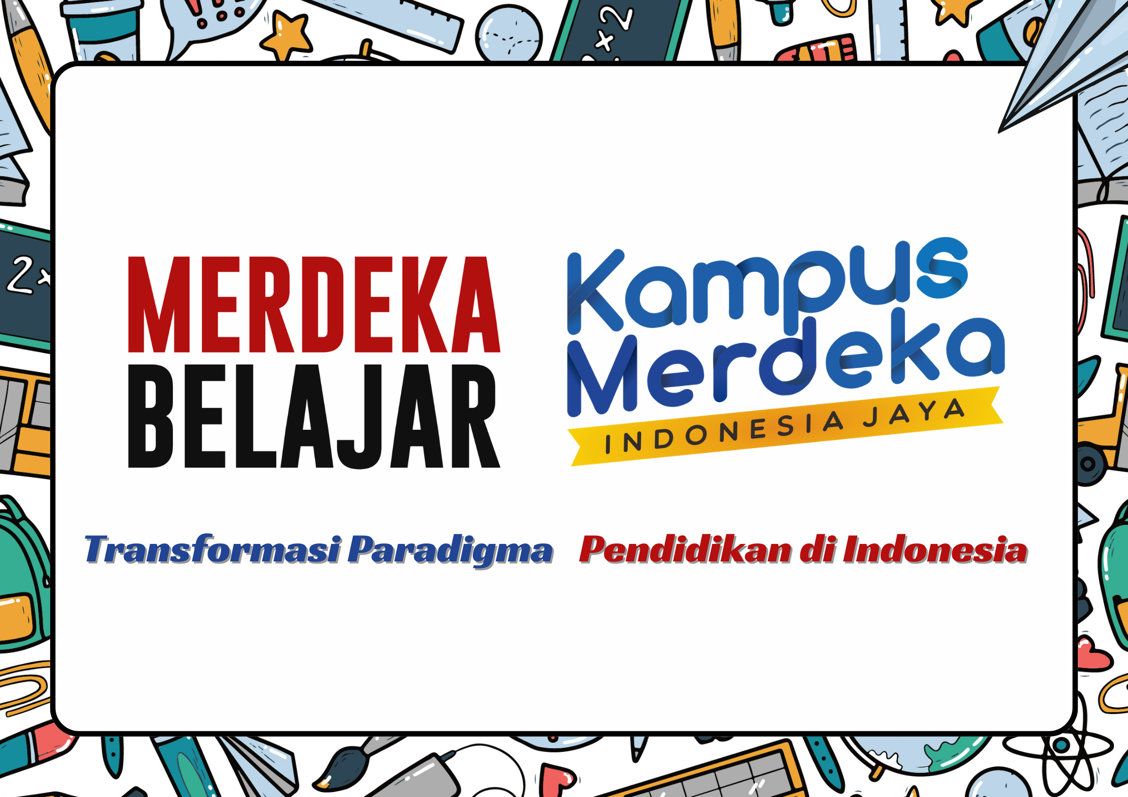 Merdeka Belajar: Antara Gagasan Progresif dan Tantangan Implementasi